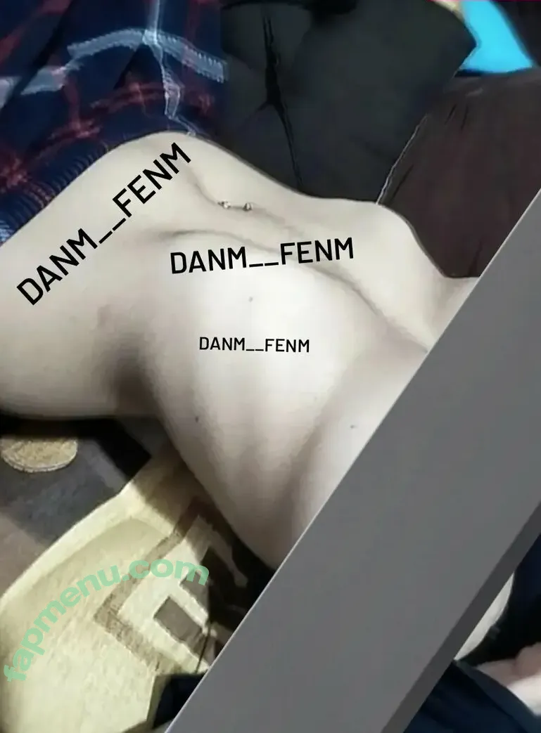 Danm_idk nude photo #0001 (Danm_fenm / Dnm_idk)