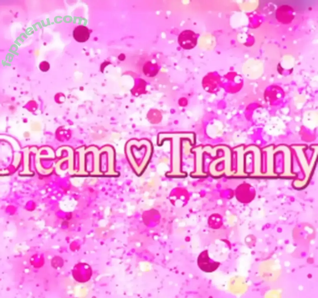 DreamTranny nude photo #0123 (dreamtransgirls / dreamytrance)