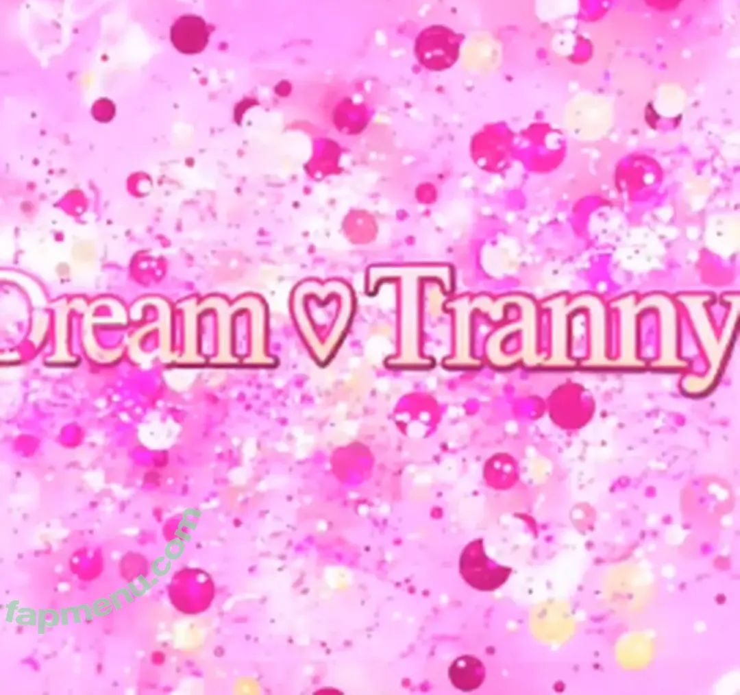 DreamTranny nude photo #0126 (dreamtransgirls / dreamytrance)