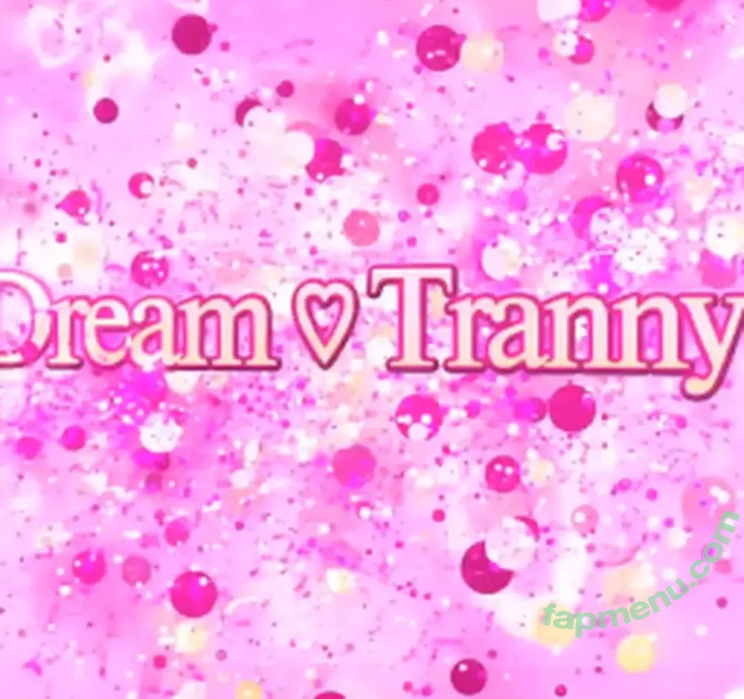 DreamTranny nude photo #0127 (dreamtransgirls / dreamytrance)