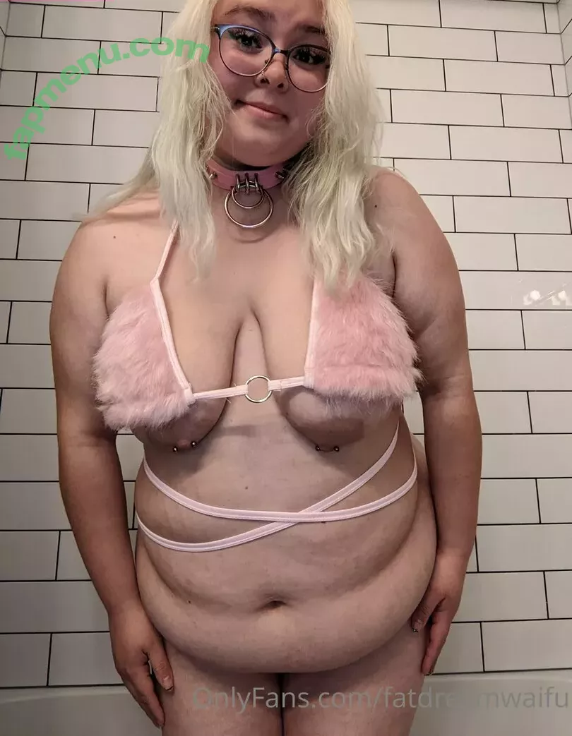 fatdreamwaifu nude photo #0186 (fatdreamwaifu)