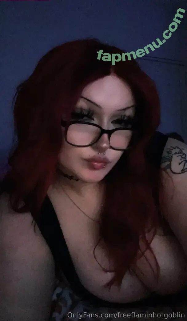 freeflaminhotgoblin nude photo #0006 (freeflaminhotgoblin)