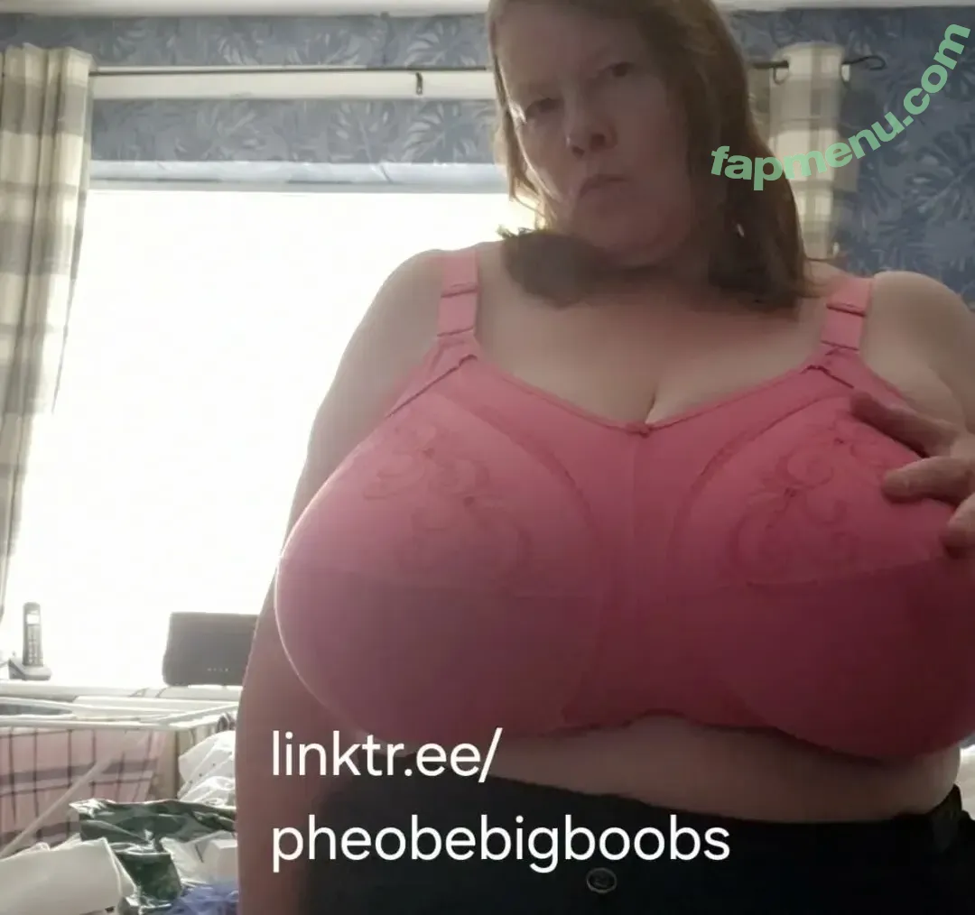 pheobehugeboobs nude photo #0048 (pheobehugeboobs)